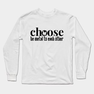 Choose Metal Long Sleeve T-Shirt